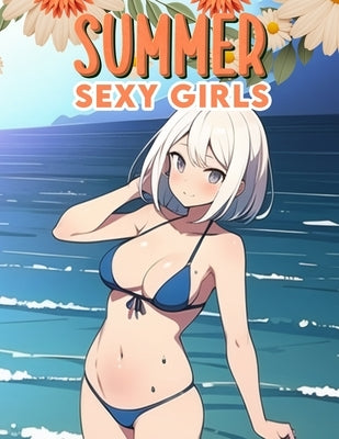 Sexy Girls Summer: Beachside Beauty- Explore the World of Summer Sensuality and Glamour - A Coloring Escape Filled with Playful Seduction by Reyes Art, Claudia