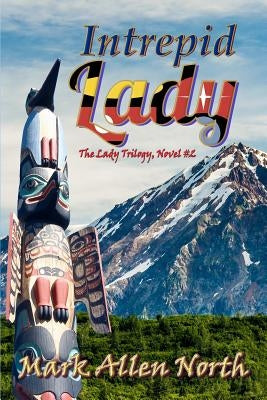 Intrepid Lady: Novel #2 by North, Mark Allen