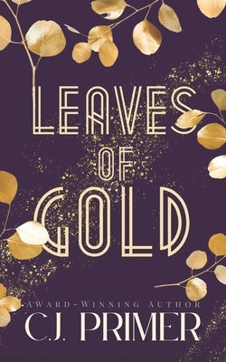 Leaves of Gold by Primer, C. J.