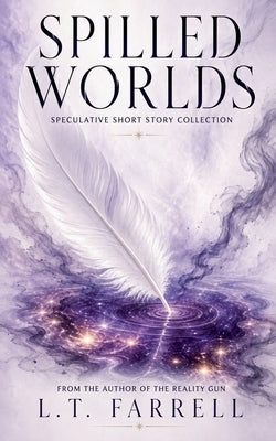 Spilled Worlds by Farrell, L. T.