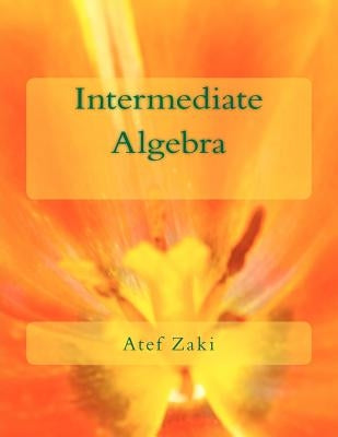 Intermediate Algebra by Zaki, Atef a.