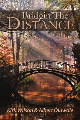 Bridgin' The Distance by Wilson, Kirk