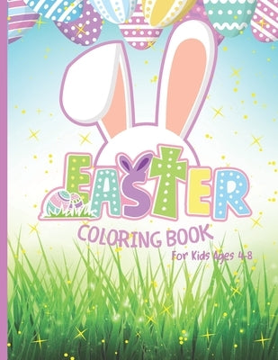 Easter Coloring Book For Kids Ages 4-8: Creative and Relaxing Color Book for Kids and Adults - Big Funny Happy Easter Colouring Book with Unique Color by Black, Mike