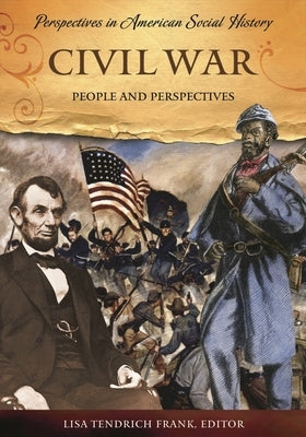 Civil War: People and Perspectives by Frank, Lisa Tendrich