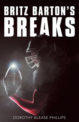 Britz Barton's Breaks by Phillips, Dorothy Alease