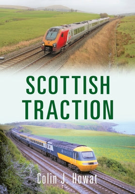 Scottish Traction by Howat, Colin J.