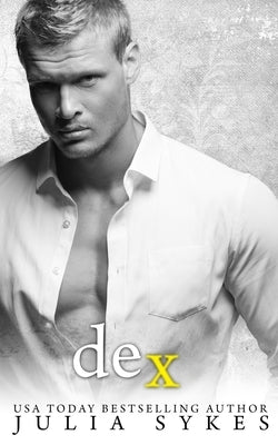 Dex: An Impossible Novella by Sykes, Julia