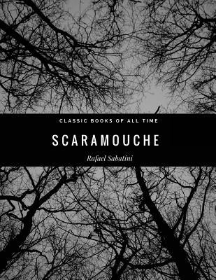 Scaramouche by Sabatini, Rafael