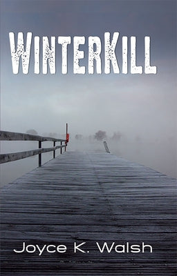 Winterkill by Walsh, Joyce K.
