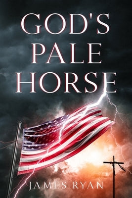God's Pale Horse by Ryan, James