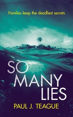 So Many Lies by Teague, Paul J.