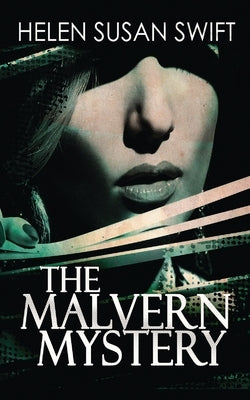 The Malvern Mystery by Swift, Helen Susan