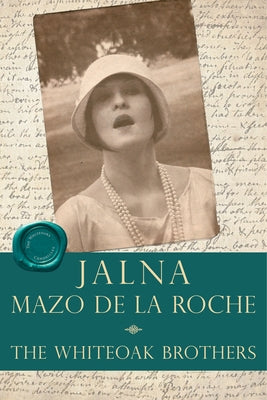 The Whiteoak Brothers by de la Roche, Mazo