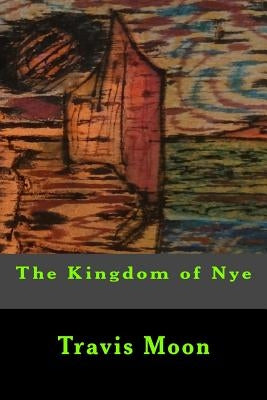 The Kingdom of Nye by Moon, Travis