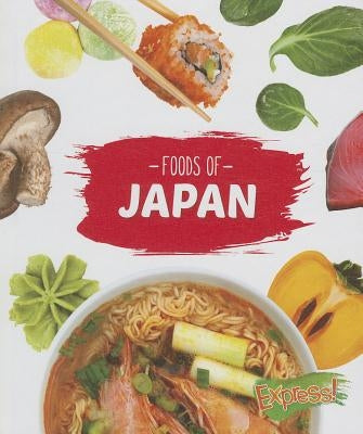 Foods of Japan by Roholt, Christine Velure