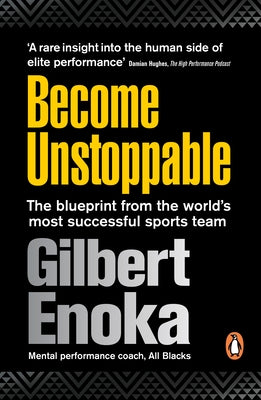 Become Unstoppable: The Blueprint from the World's Most Successful Sports Team by Enoka, Gilbert