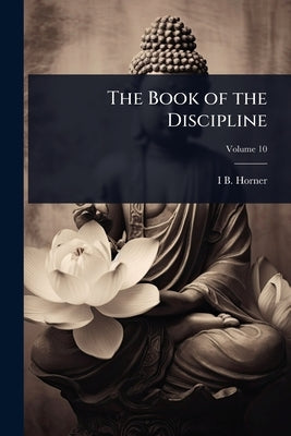 The Book of the Discipline by Horner, I. B. 1896-1981