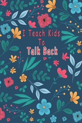 I Teach Kids To Talk Back: Speech Language Pathologist, gift for speech-language pathologist, Speech Therapy Assistants by Pathologist, Bouchama