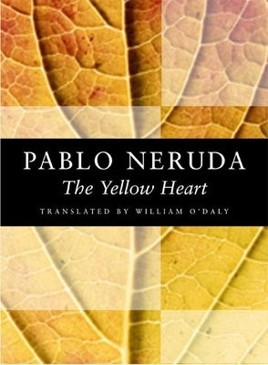 The Yellow Heart by Neruda, Pablo
