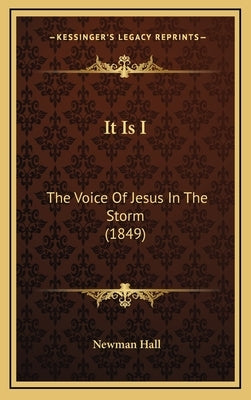 It Is I: The Voice Of Jesus In The Storm (1849) by Hall, Newman