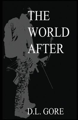 The World After by Gore, D. L.