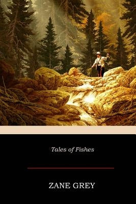 Tales of Fishes by Grey, Zane