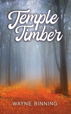 Temple in the Timber by Binning, Wayne