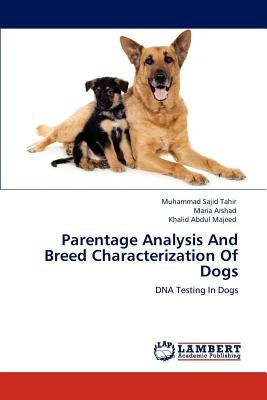 Parentage Analysis And Breed Characterization Of Dogs by Sajid Tahir, Muhammad