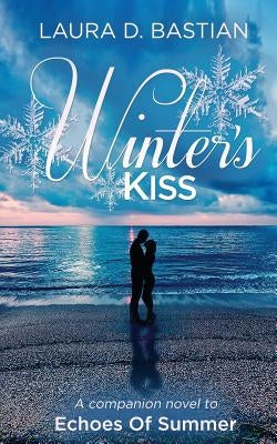 Winter's Kiss: Seasons of Love book 2 by Bastian, Laura D.