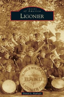 Ligonier by Replogle, Daniel L.