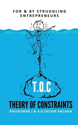 T.O.C - Theory Of Constraints by J, Ravikumar