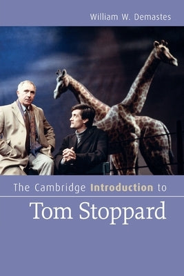 The Cambridge Introduction to Tom Stoppard by Demastes, William