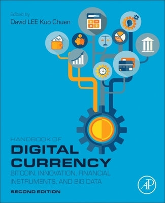 Handbook of Digital Currency: Bitcoin, Innovation, Financial Instruments, and Big Data by Lee Kuo Chuen, David