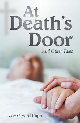 At Death's Door: And Other Tales by Pugh, Joe Gerard
