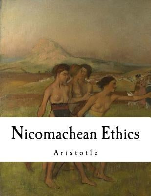 Nicomachean Ethics: Aristotle by Ross, W. D.