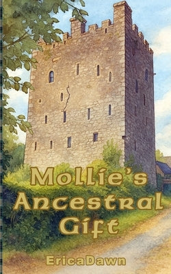 Mollie's Ancestral Gift by Ericadawn