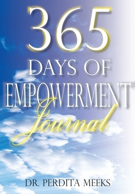 365 Days of Empowerment by Meeks, Perdita M.