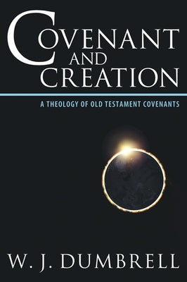 Covenant and Creation by Dumbrell, W. J.
