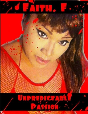 Unpredictable Passion by F, Faith