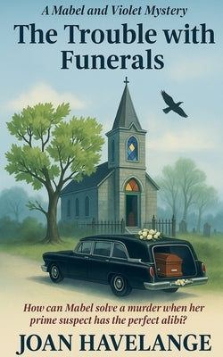 The Trouble with Funerals by Havelange, Joan