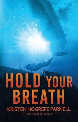 Hold Your Breath by Hogrefe Parnell, Kristen