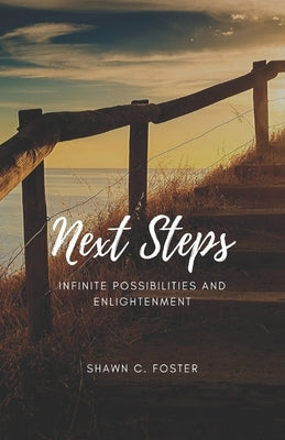 Next Steps: Infinite Possibilities and Enlightenment by Rojas, Brandi