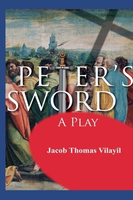Peter's Sword by Vilayil, Jacob Thomas