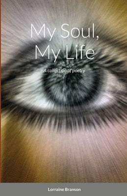 My Soul, My Life by Branson, Lorraine