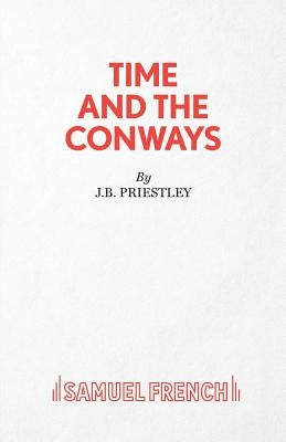 Time and The Conways by Priestly, J. B.