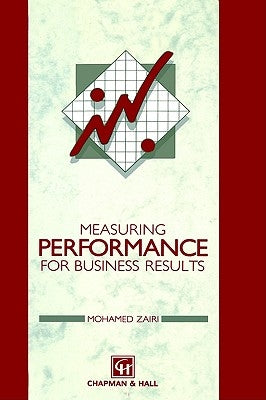 Measuring Performance for Business Results by Zairi, Mohamed