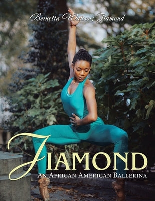 Jiamond: An African American Ballerina by Watson, Bernetta