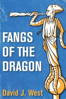 Fangs of the Dragon by West, David J.