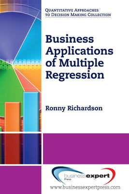 Business Applications of Multiple Regression by Richardson, Ronny