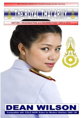 Battlefield Bangkok: The Royal Thai Army 2000-2014 by Wilson, Dean